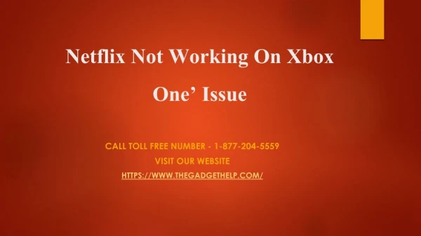 Netflix Not Working On Xbox One’ Issue 1-877-204-5559