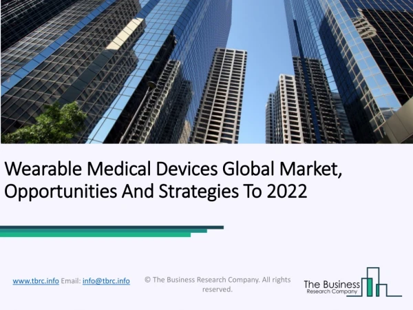 Wearable Medical Devices Global Market, Opportunities And Strategies To 2022