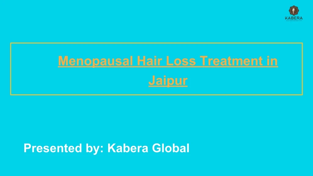 menopausal hair loss treatment in jaipur