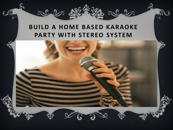 Build a Home Based Karaoke Party With Stereo System