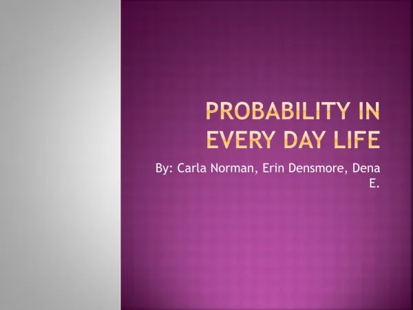 Probability in Every Day Life