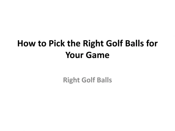 How to Pick the Right Golf Balls for Your Game