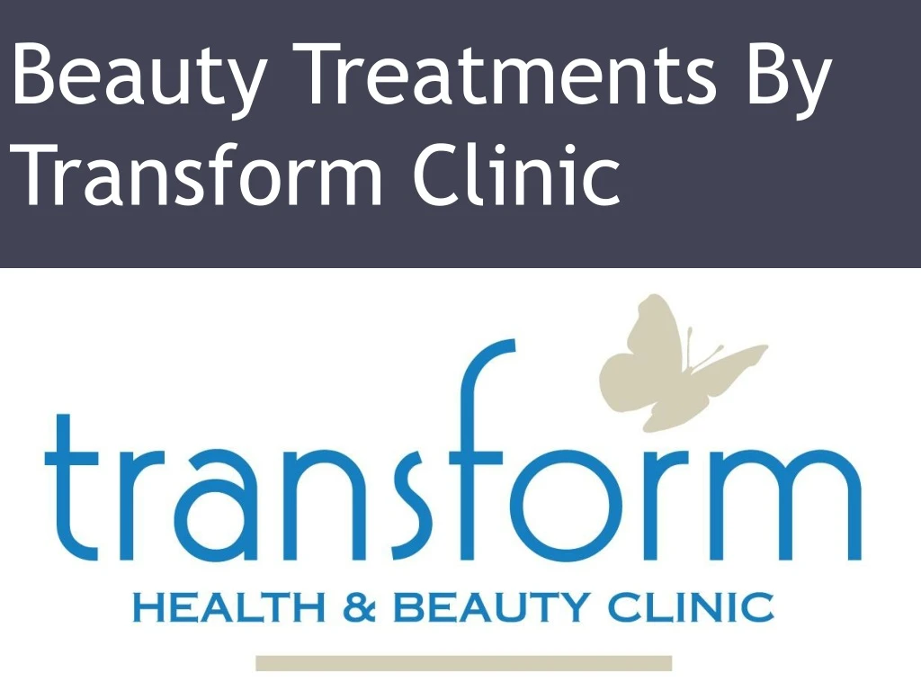 beauty treatments by transform clinic