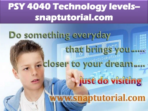 PSY 4040 Technology levels--snaptutorial.com