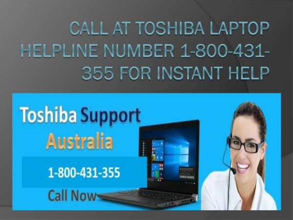 Call At Toshiba Laptop Helpline Number 1-800-431-355 For Instant Help