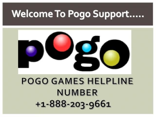 pogo support number 1-888-203-9661 | pogo games support number - slide 1