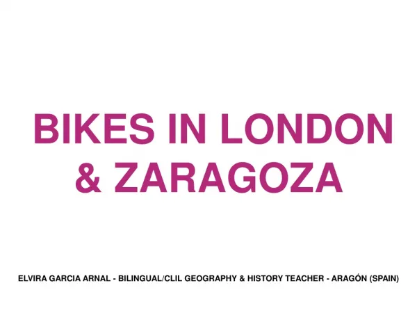 BIKES IN LONDON &amp; ZARAGOZA