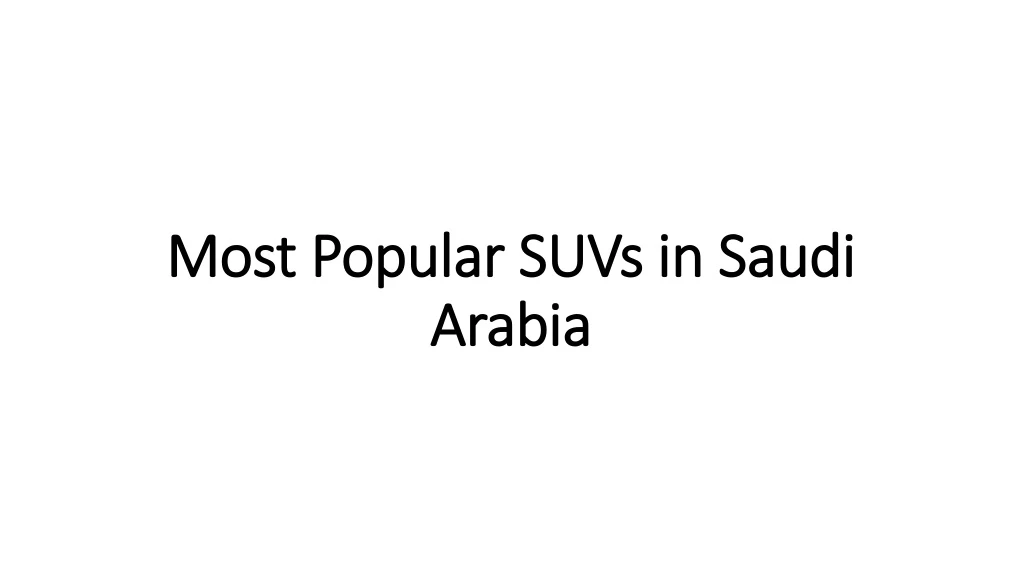 most popular suvs in saudi arabia