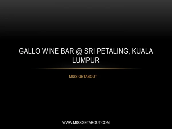 Gallo Wine Bar @ Sri Petaling, Kuala Lumpur