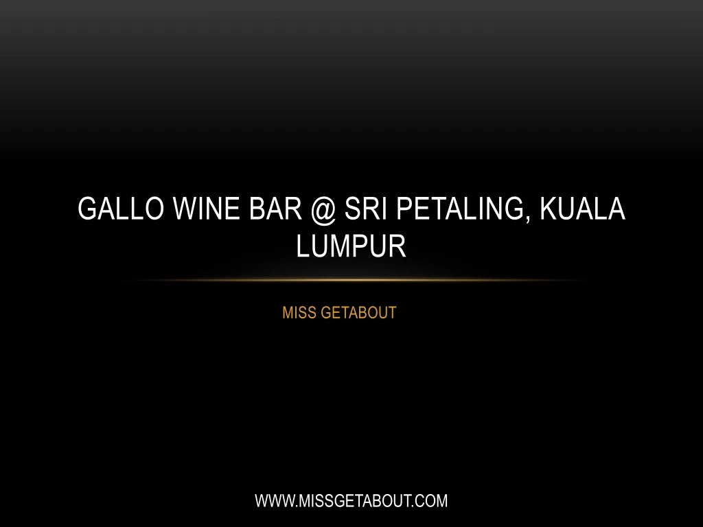 gallo wine bar @ sri petaling kuala lumpur