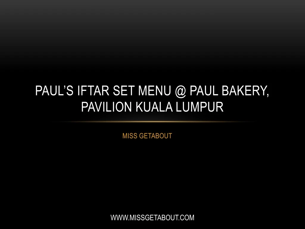 paul s iftar set menu @ paul bakery pavilion