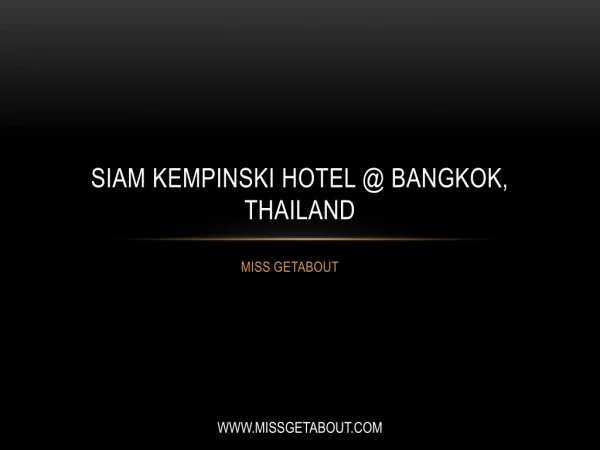 Siam Kempinski Hotel @ Bangkok, Thailand