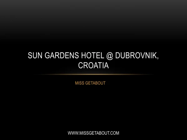 Sun Gardens Hotel @ Dubrovnik, Croatia