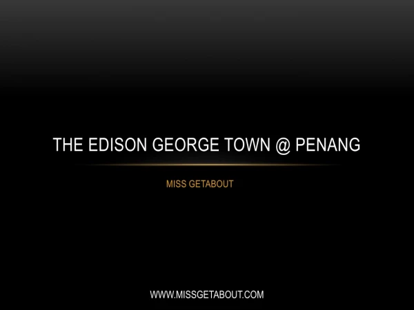 The Edison George Town @ Penang