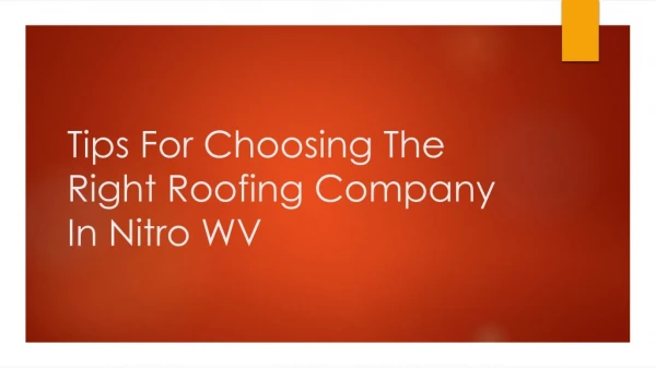 Tips For Choosing The Right Roofing Company In Nitro WV