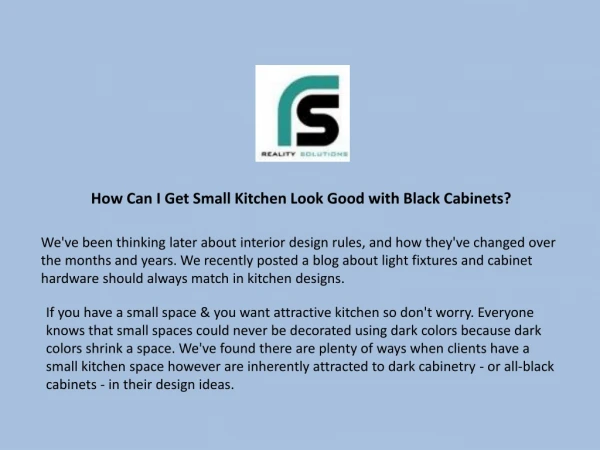 How Can I Get Small Kitchen Look Good with Black Cabinets?