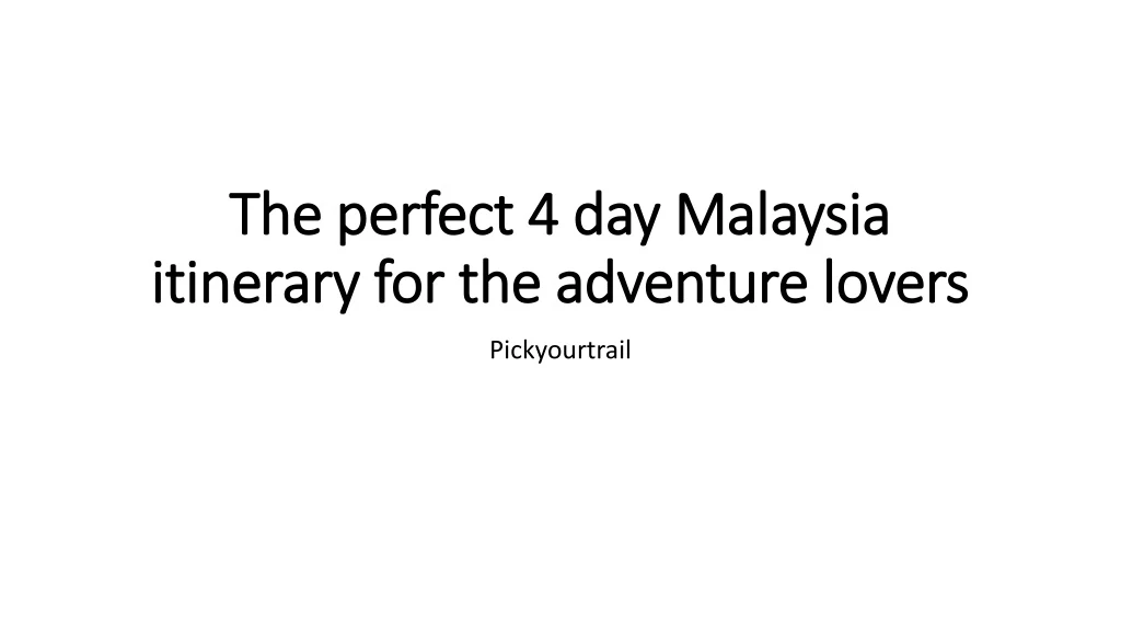 the perfect 4 day malaysia itinerary for the adventure lovers