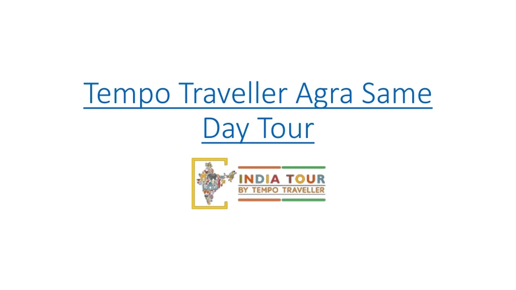 tempo traveller agra same day tour