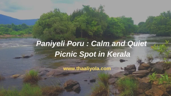 Paniyeli Poru : Calm and Quiet Picnic Spot in Kerala