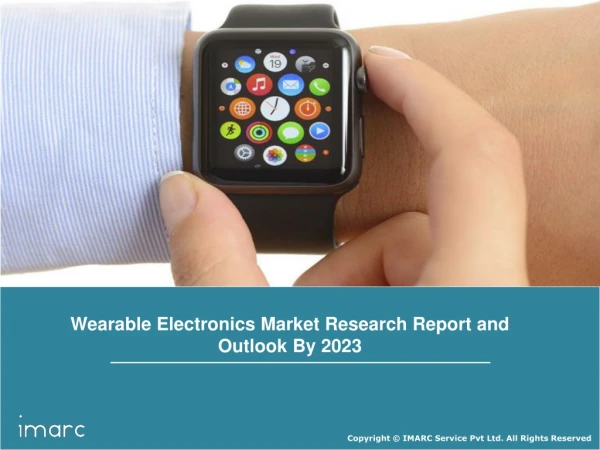 Wearable Electronics Market Global Trends, Share, Growth, Report, Technology and Forecast Till 2023