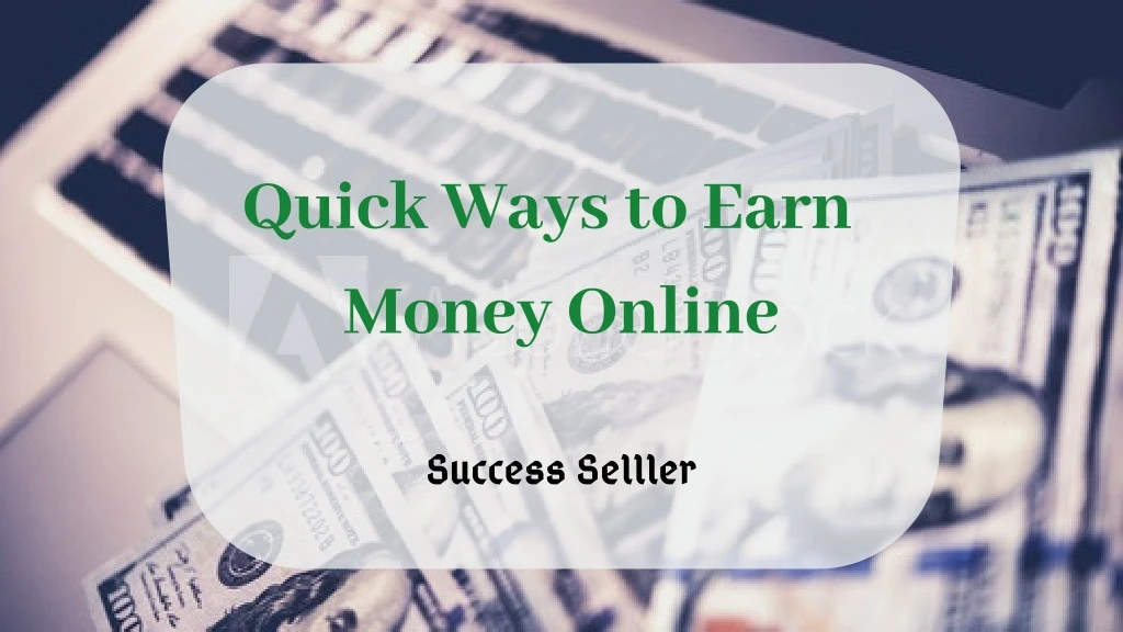 quick ways to earn money online
