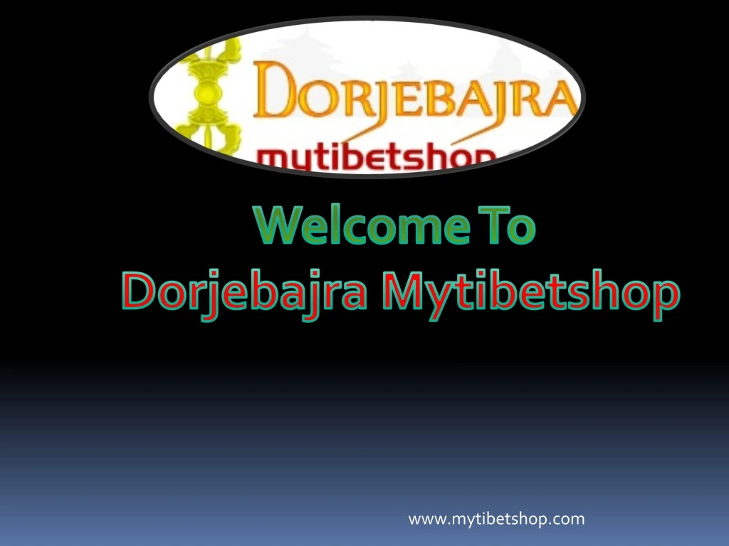 welcome to dorjebajra mytibetshop