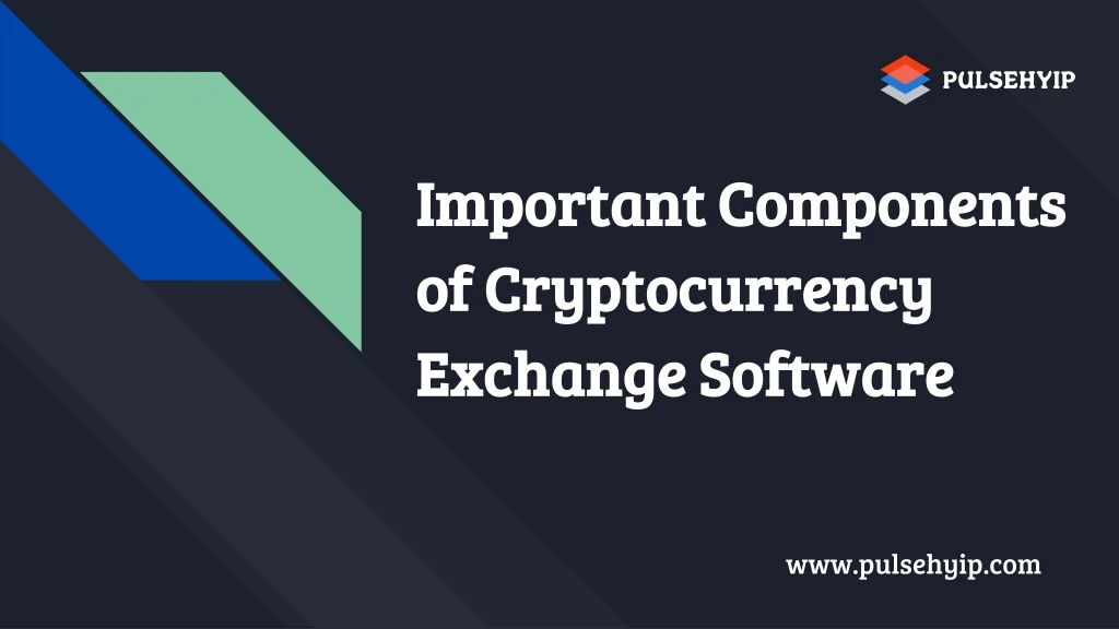 important components of cryptocurrency exchange software