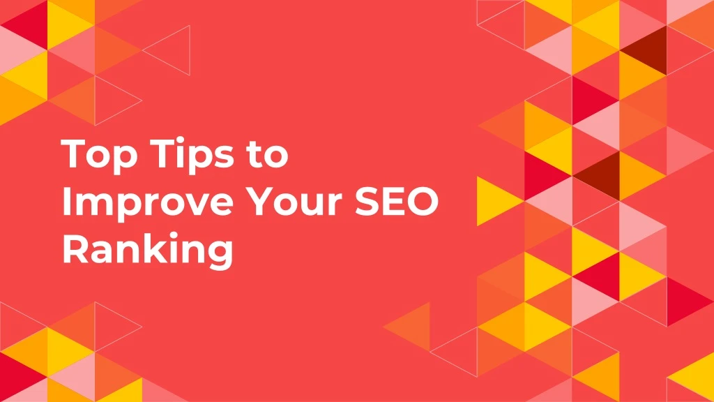 top tips to improve your seo ranking