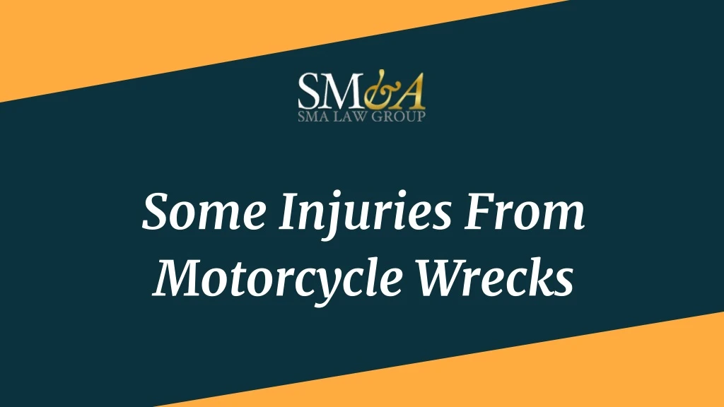 some injuries from motorcycle wrecks