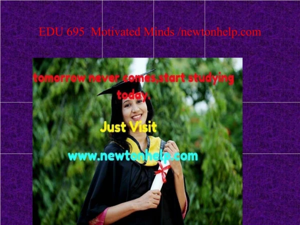EDU 695 Motivated Minds /newtonhelp.com