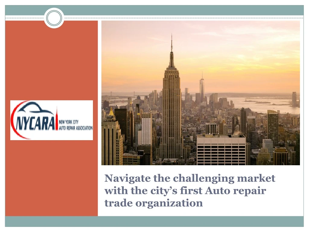 navigate the challenging market with the city s first auto repair trade organization