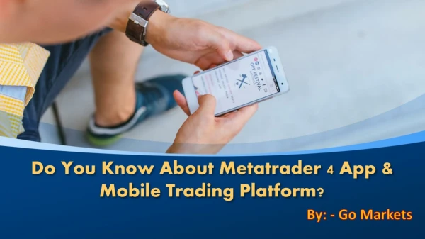 About Metatrader 4 App & Mobile Trading Platform