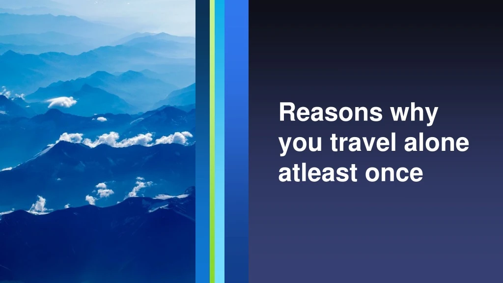 reasons why you travel alone atleast once