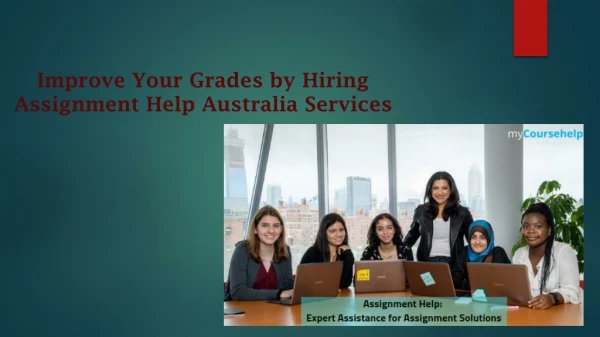 Improve Your Grades by Hiring Assignment Help Australia Services