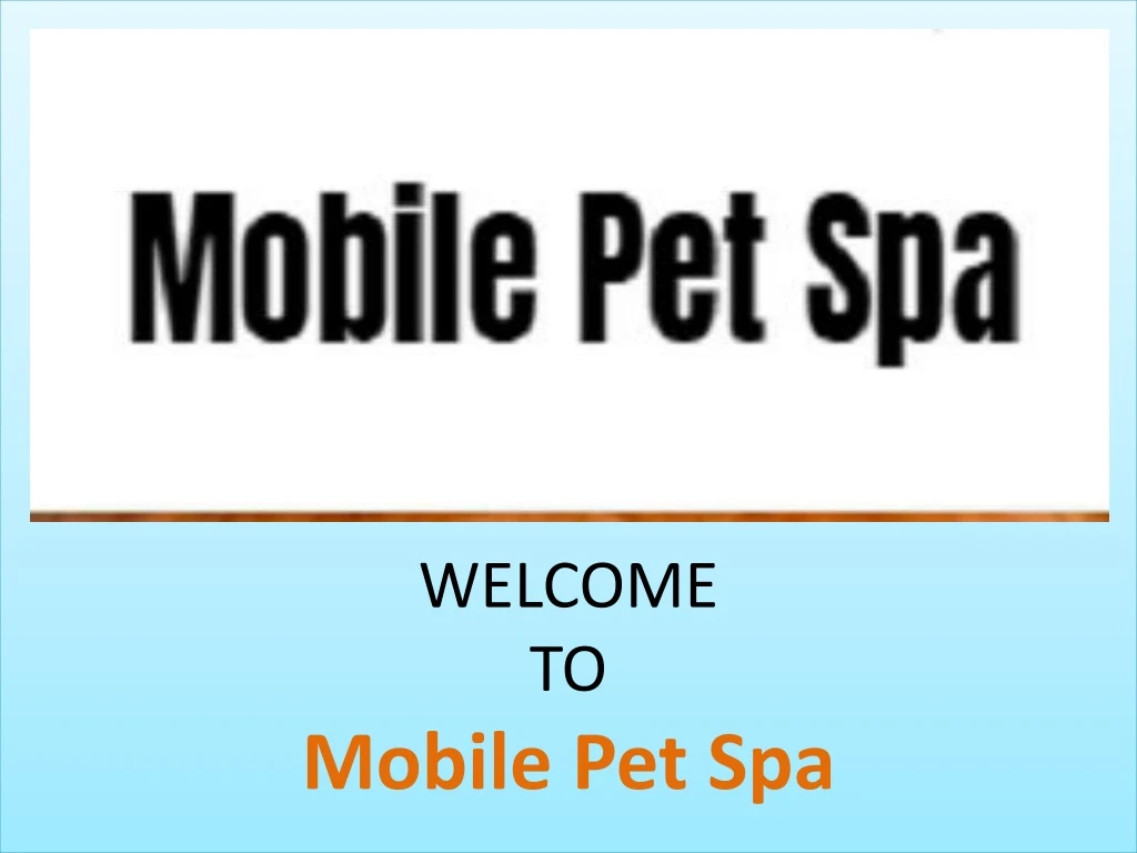 welcome to mobile pet spa