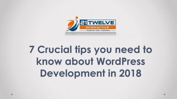 7 Crucial tips you need to know about WordPress Development in 2018