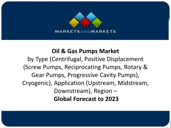 Oil & Gas Pumps Market by Type, Application, Region - Global Forecast to 2023