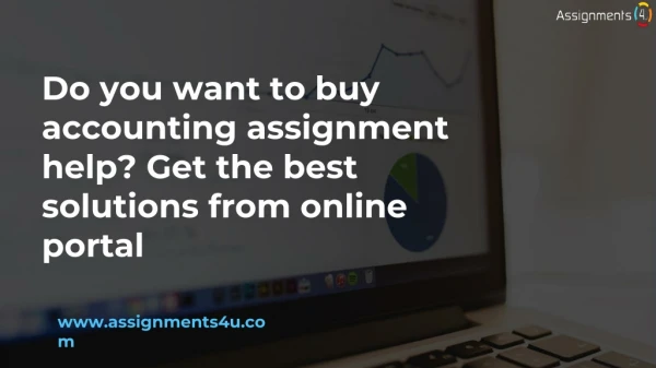 Get Quick Professional Accounting Assignment Help Online from Assignments4u
