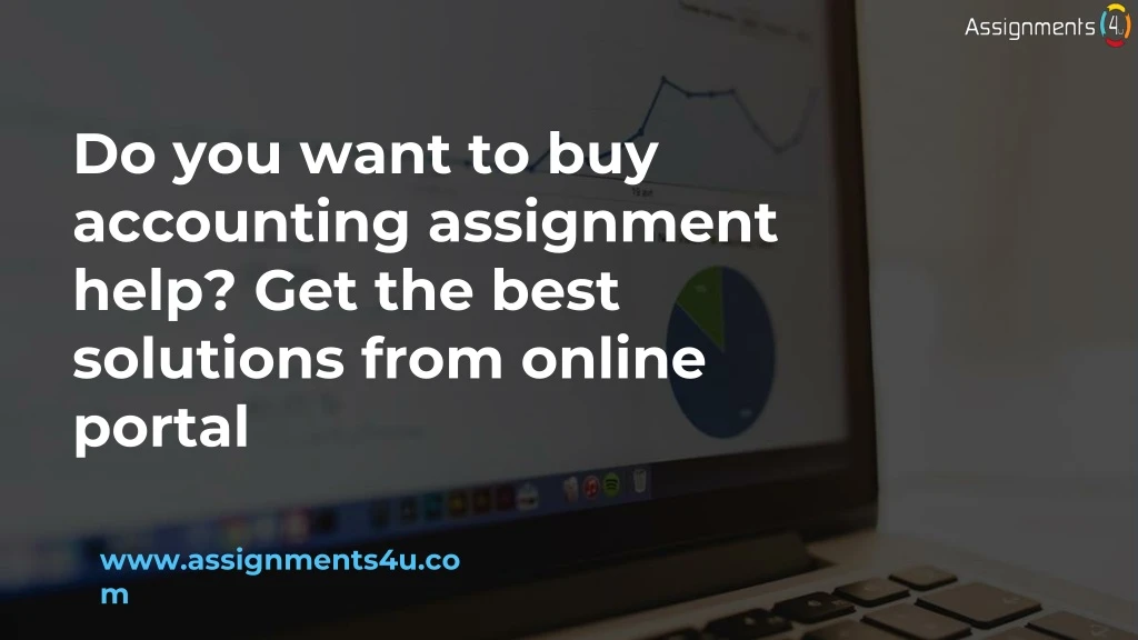 do you want to buy accounting assignment help get the best solutions from online portal