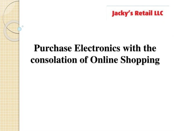 Purchase Electronics with the consolation of Online Shopping