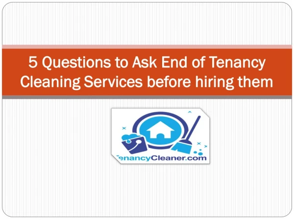 5 Questions to Ask End of Tenancy Cleaning Services before hiring them