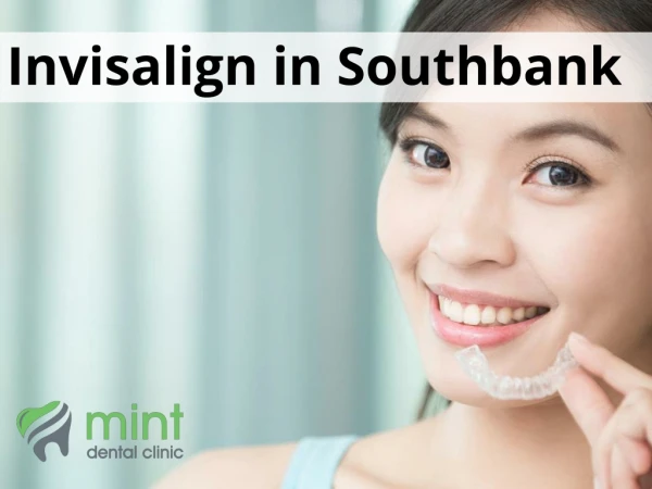 Invisalign in Southbank