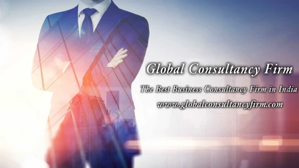 Global Consultancy Firm-The Best Business Consultancy Firm in India