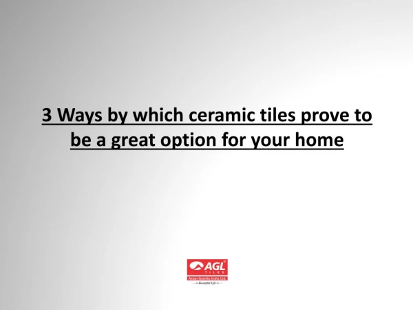 3 ways by which ceramic tiles prove to be a great