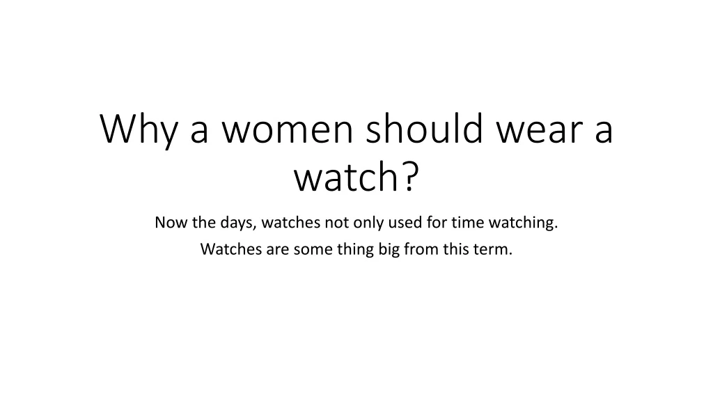 why a women should wear a watch