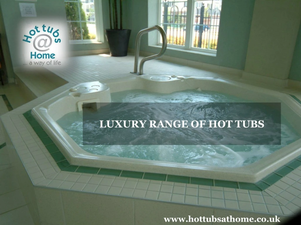 luxury range of hot tubs