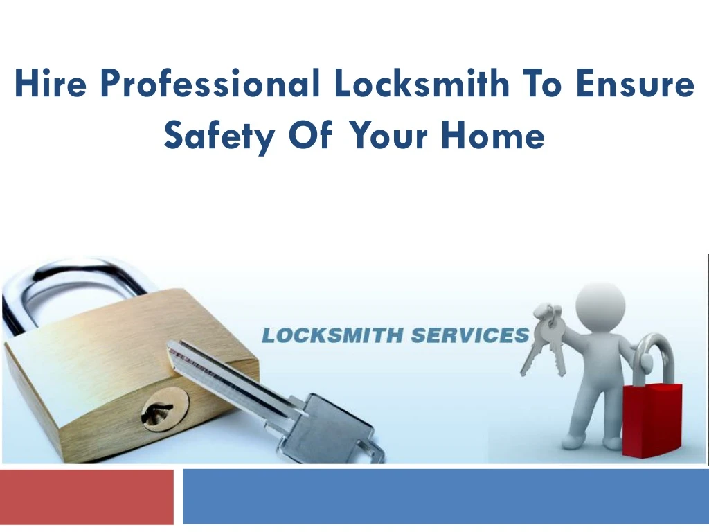 hire professional locksmith to ensure safety of your home