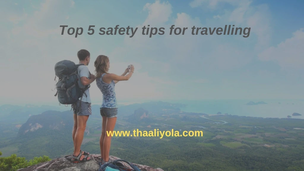 top 5 safety tips for travelling