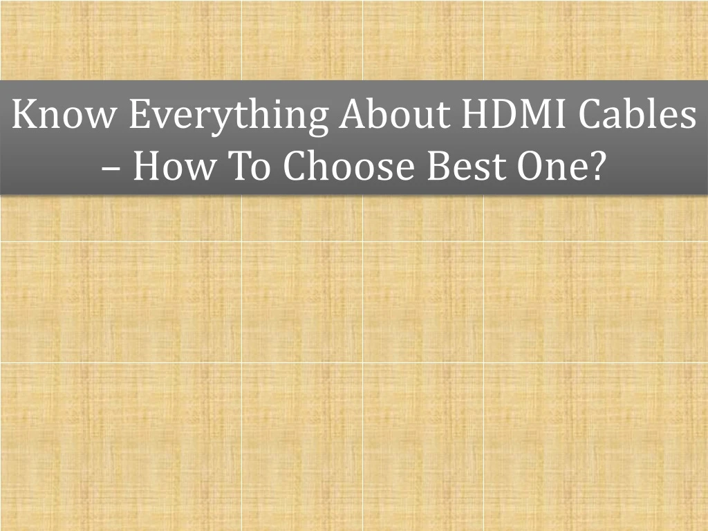 know everything about hdmi cables how to choose best one