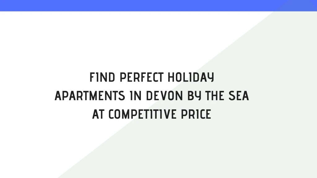 find perfect holiday apartments in devon